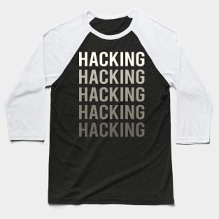 Grey Text Hacking Hack Hacker Baseball T-Shirt